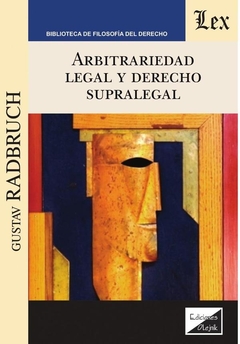 Arbitrariedad legal y derecho supralegal