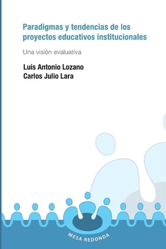 Paradigmas y tendencias de los proyectos educativos institucionales