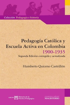 Pedagogía Católica y Escuela Activa en Colombia 1900-1935