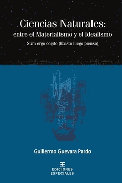 Ciencias Naturales: entre el Materialismo y el Idealismo