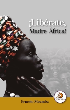 ¡Libérate, Madre África!