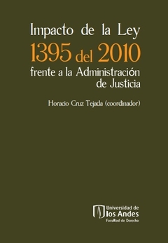 Impacto de la Ley 1395 del 2010 Frente A La Administración De Justicia
