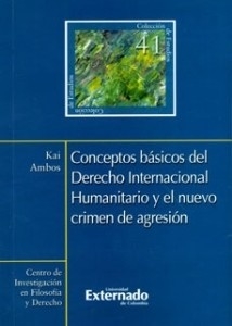 Conceptos Básicos del Derecho Internacional Humanitario y el nuevo crimen de agresión N, 41