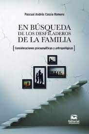 En búsqueda de los desfiladeros de la familia (consideraciones psicoanalíticas y antropológicas)