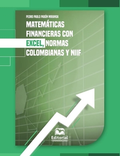 Matemáticas financieras con Excel, normas colombianas y NIIF