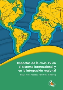 Impactos de la COVID19 en el sistema internacional y en la integración regional
