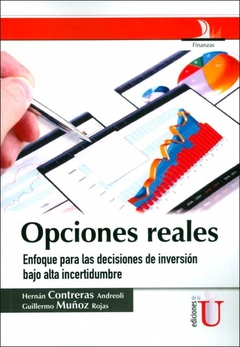 Opciones reales, enfoque para las decisiones de inversión bajo alta incertidumbre