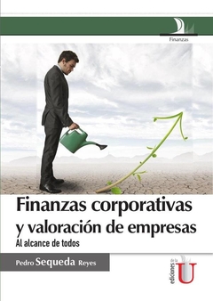 Finanzas corporativas y valoración de empresas, al alcance de todos