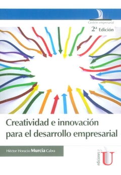 Creatividad e innovación para el desarrollo empresarial 2da edic.