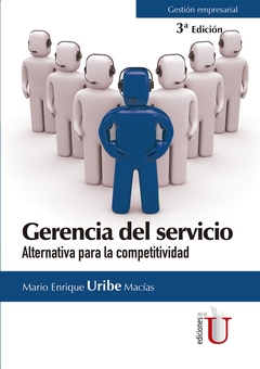 Gerencia del servicio. Alternativa para la competitividad. 3ra edición
