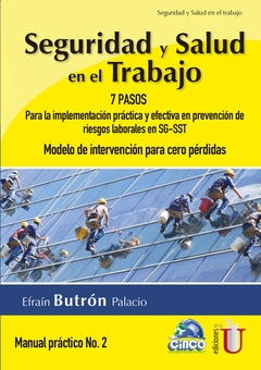 Seguridad y salud en el trabajo. 7 pasos para la implementación práctica y efectiva en prevención de