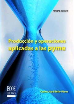 Producción y operaciones aplicadas a las PYME