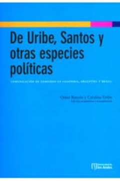 De Uribe, Santos y otras especies políticas