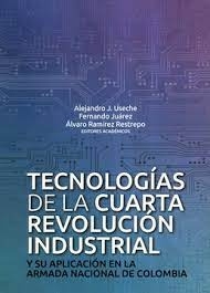 Tecnologías de la cuarta revolución industrial y su aplicación en la Armada Nacional de Colombia