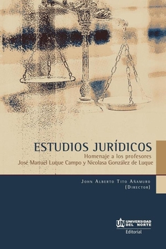 Estudios jurídicos: Homenaje a los profesores José Manuel Luque Campo y Nicolasa González de Luque