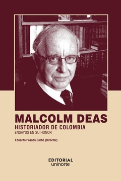 Malcolm Deas: historiador de Colombia