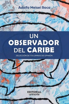 Un observador del Caribe: selección de columnas de opinión