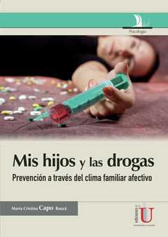 Mis hijos y las drogas, Guía para padres