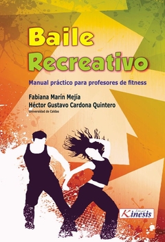 Baile recreativo. Manual práctico para profesores de fitness