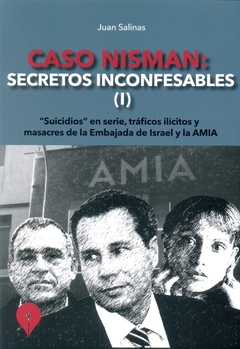 Caso Nisman: Secretos inconfesables I