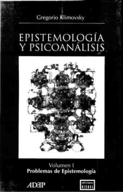 Epistemología y psicoanálisis. Volumen I