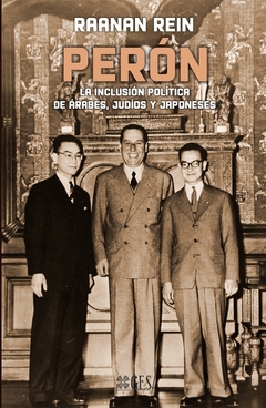 Perón : la inclusión política de árabes, judíos y japoneses