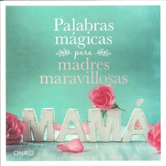Palabras Magicas Para Madres Maravillosas - comprar online