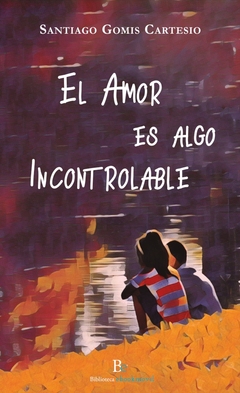 El amor es algo incontrolable