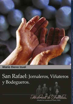 San Rafael : jornaleros, viñateros y bodegueros
