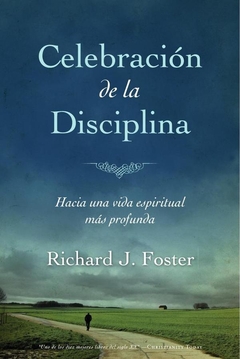 Celebración de la Disciplina: Hacia una vida espiritual más profunda