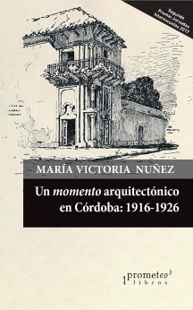 UN MOMENTO ARQUITECTONICO EN CORDOBA: 1916-1926