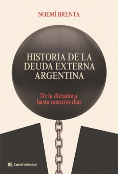 Historia de la deuda externa argentina -Edicion 2022
