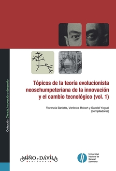 Tópicos de la teoría evolucionista neoschumpeteriana de la innovación y el cambio tecnológico (vol.