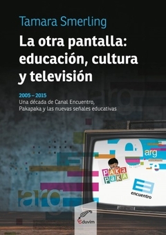 La otra pantalla: educacion, cultura y television