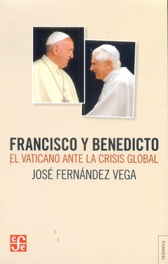 Francisco y Benedicto, el vaticano ante la crisis global