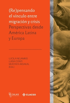 Repensando el vinculo entre migracion y crisis