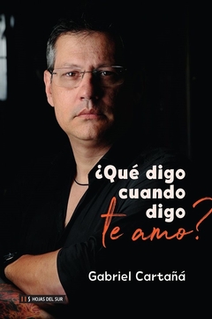 ¿Qué Digo Cuando Digo Te Amo?