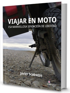 VIAJAR EN MOTO esa maravillosa sensación de libertad