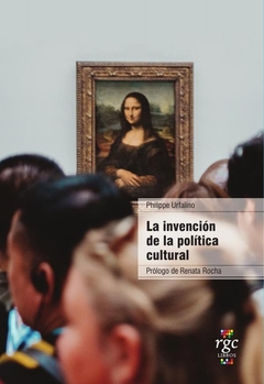 La invención de la política cultural