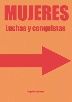 Mujeres : luchas y conquistas