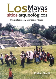 Los mayas de hoy y los sitios arqueológicos