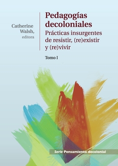 Pedagogías Decoloniales. Tomo I