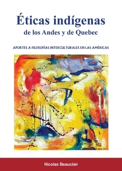 Éticas indígenas de los Andes y de Quebec