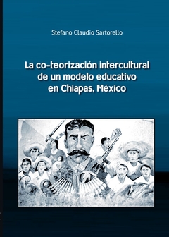 La co-teorización intercultural deun modelo educativo en Chiapas,México.