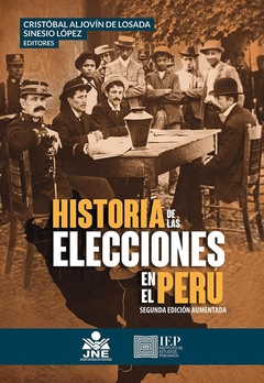 Historia de las elecciones en el Perú: estudios sobre el gobierno representativo