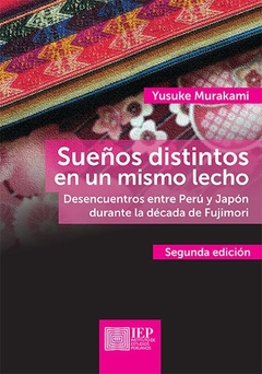 Sueños distintos en un mismo lecho : desencuentros entre Perú y Japón durante la década de Fujimori