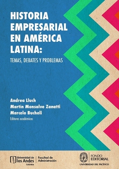 Historia empresarial en América Latina: temas, debates y problemas