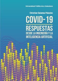 Covid - 19 respuestas desde la ingeniería y la inteligencia artificial