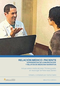 Relación médicopaciente experiencias de comunicación y relatos de medicina narrativa