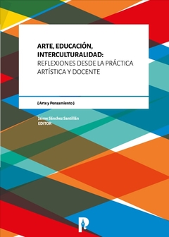 Arte, Educación, Interculturalidad: Reflexiones desde la práctica artística y docente